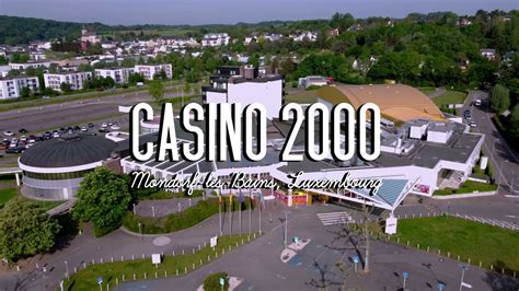  casino 2000 luxembourg spectacle